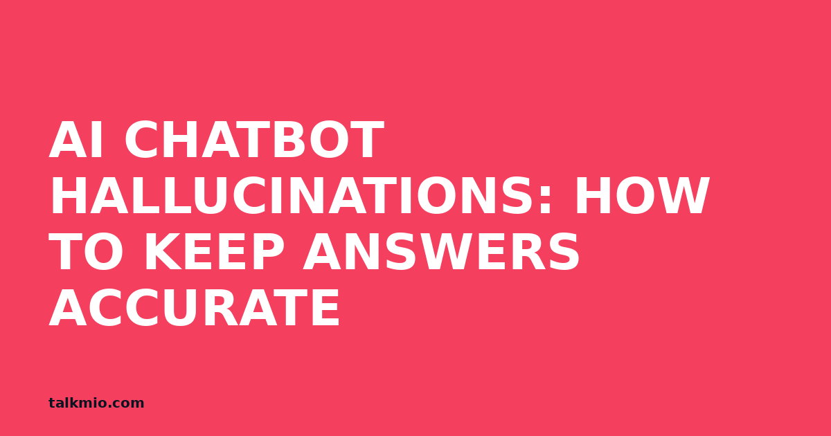 AI chatbot hallucination control and content grounding