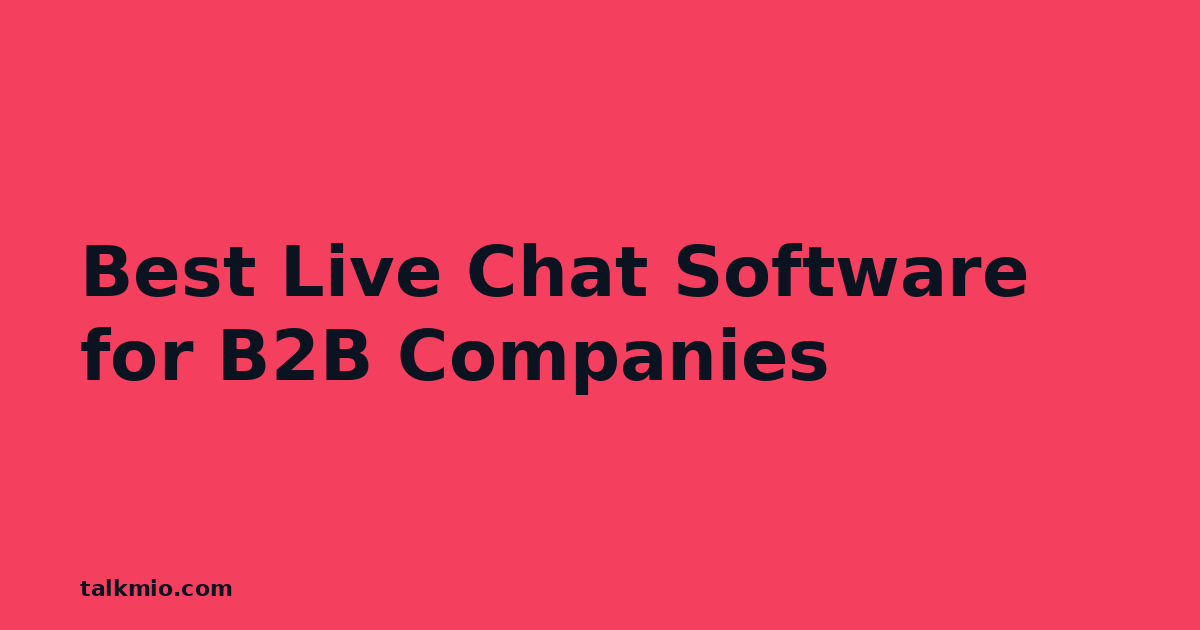 Best live chat software for B2B companies comparison