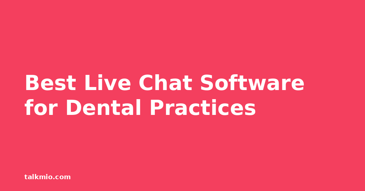 Best live chat software for dental practices comparison