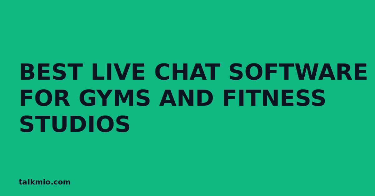 Best live chat software for gyms and fitness studios AI chatbot answering membership questions