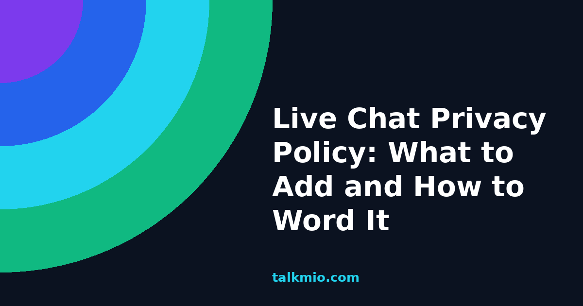 Live chat privacy policy: what to add and how to word it