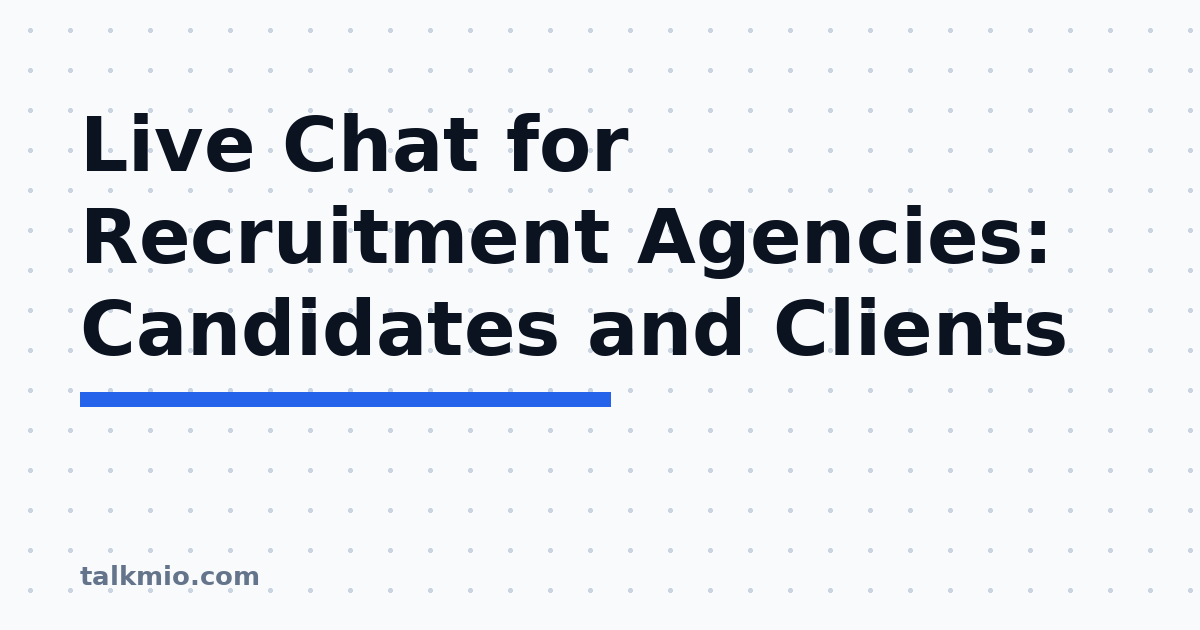 Live chat for recruitment agencies serving candidates and hiring clients