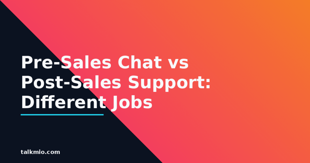 Pre-sales chat vs post-sales support comparison