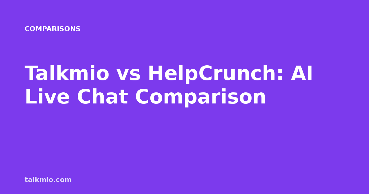 Talkmio vs HelpCrunch AI live chat comparison