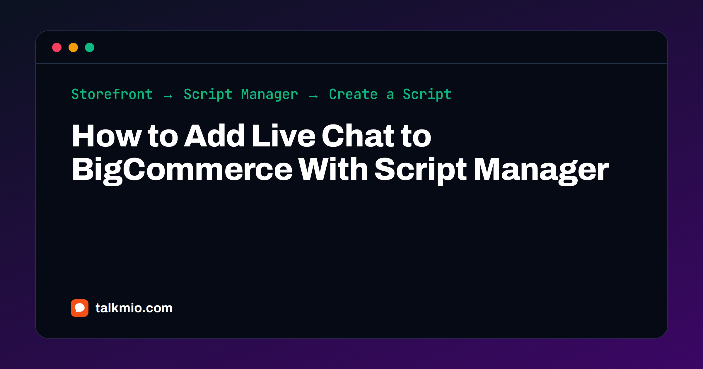 Add live chat to BigCommerce using Script Manager with footer location and all pages