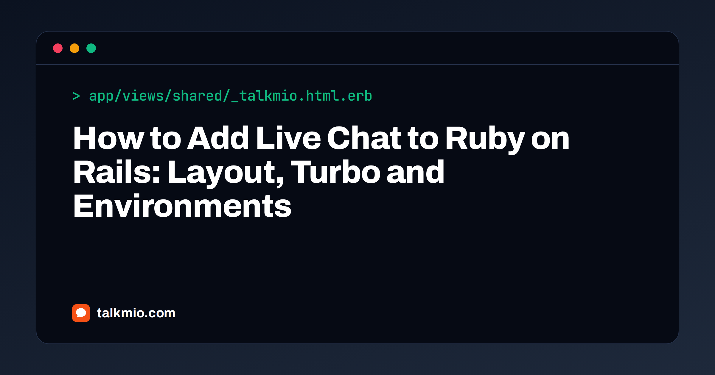 Add live chat to Ruby on Rails: a layout partial rendering the Talkmio chat snippet before the closing body tag