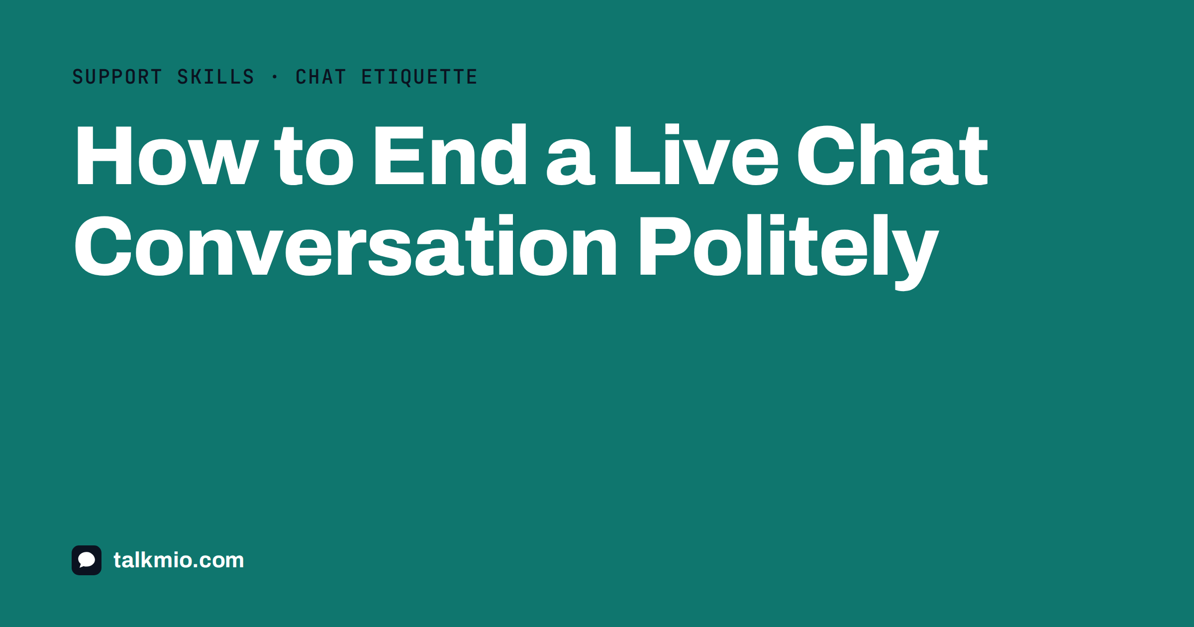How to end a live chat conversation politely with a summary and next steps