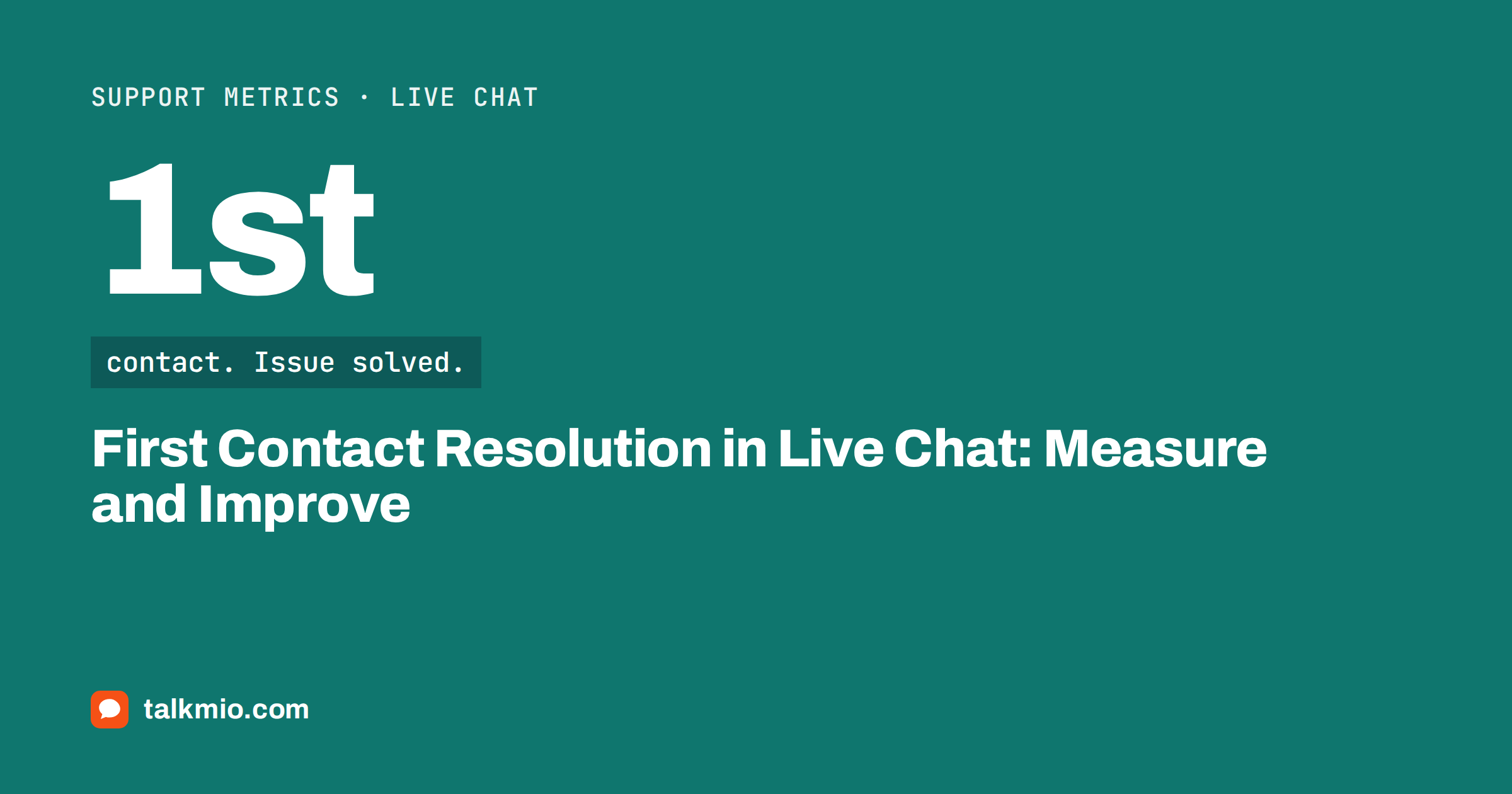 First contact resolution in live chat guide with formula, measurement and improvement steps