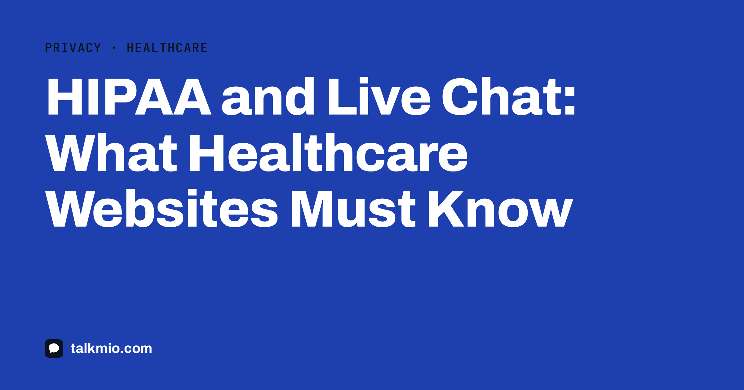 HIPAA and live chat guide for healthcare websites covering PHI and business associate agreements