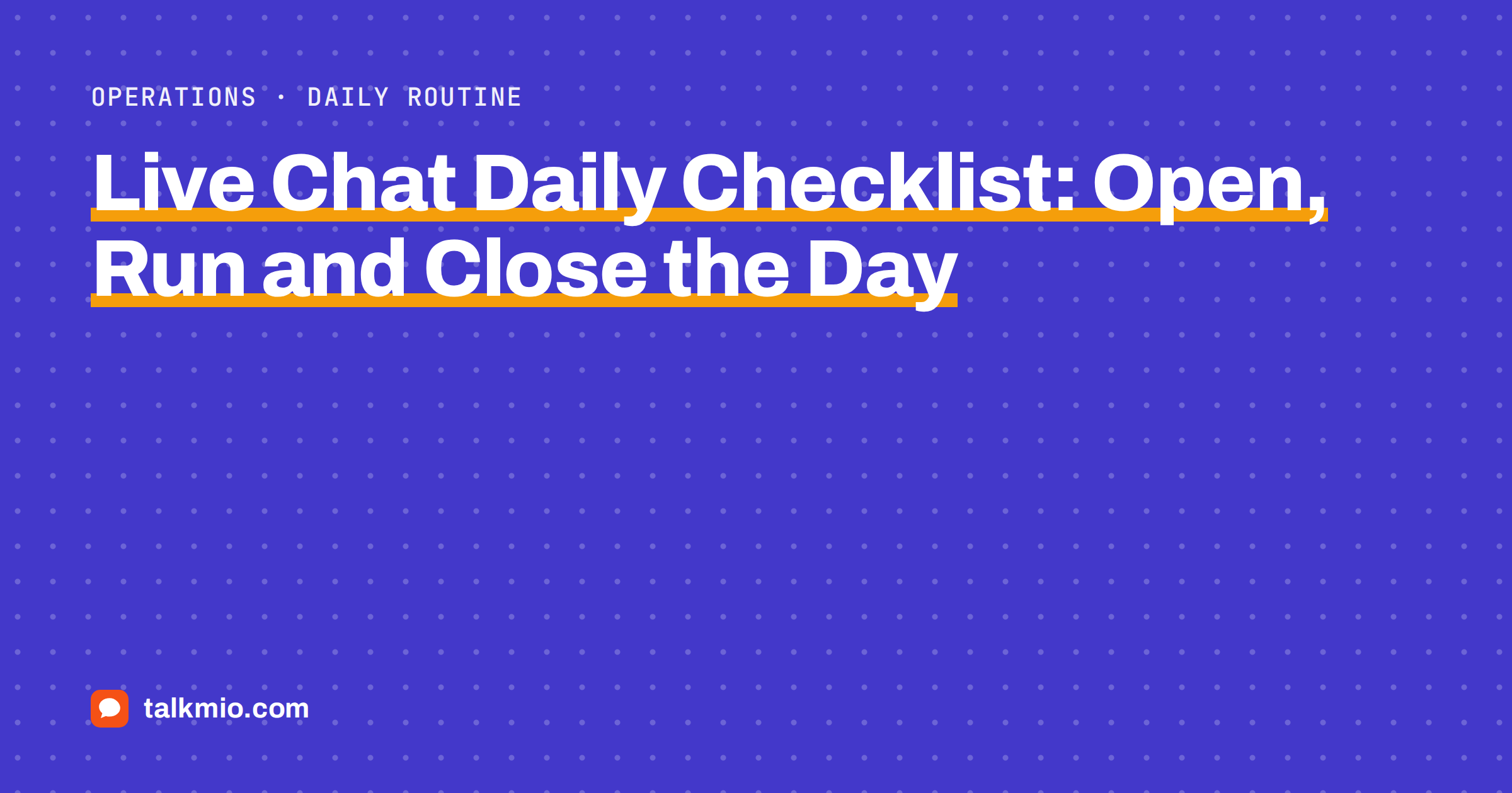 Live chat daily checklist with opening, mid-day and closing steps for a support team