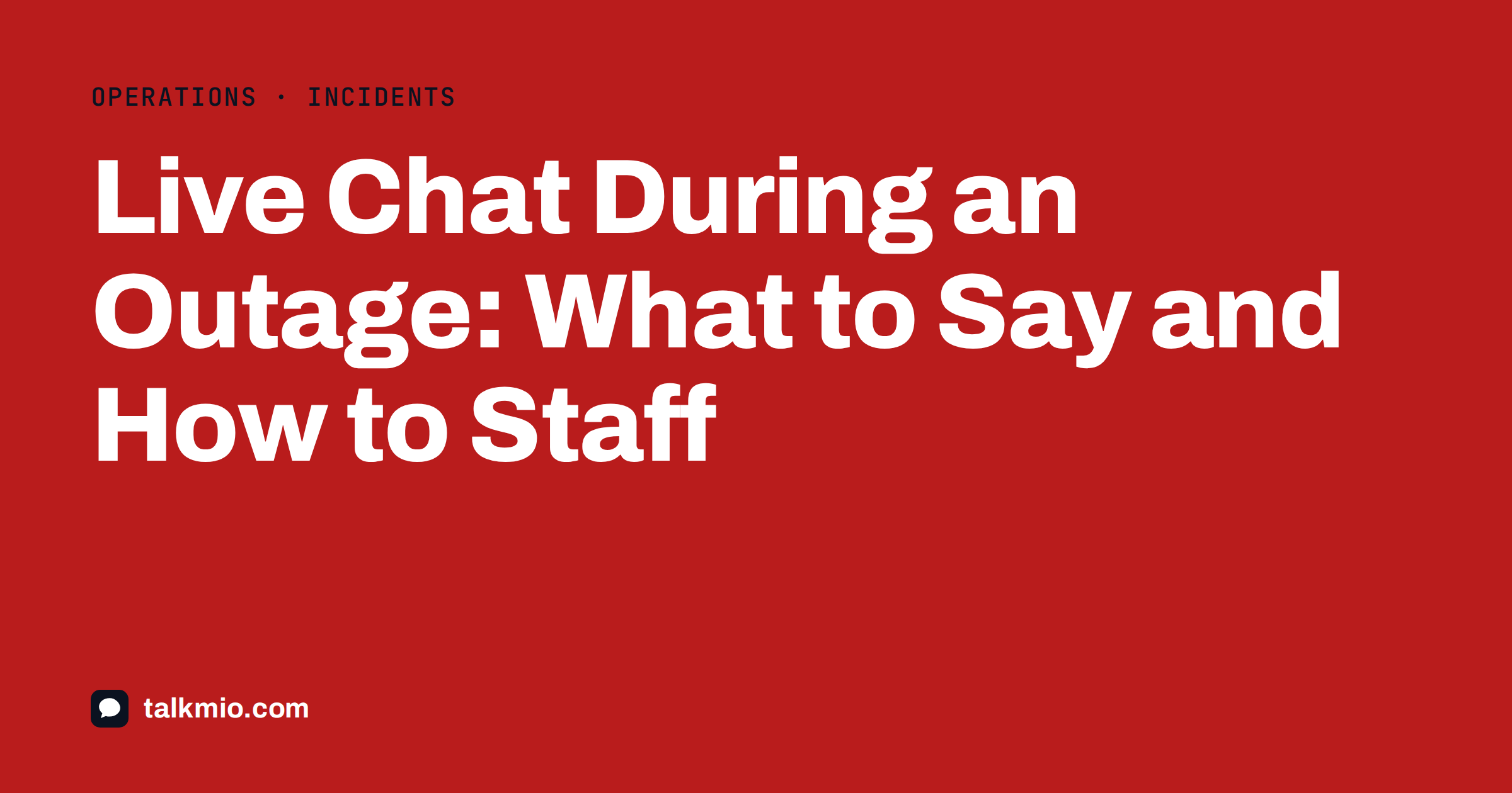 Live chat during an outage playbook with message templates and staffing steps for support teams