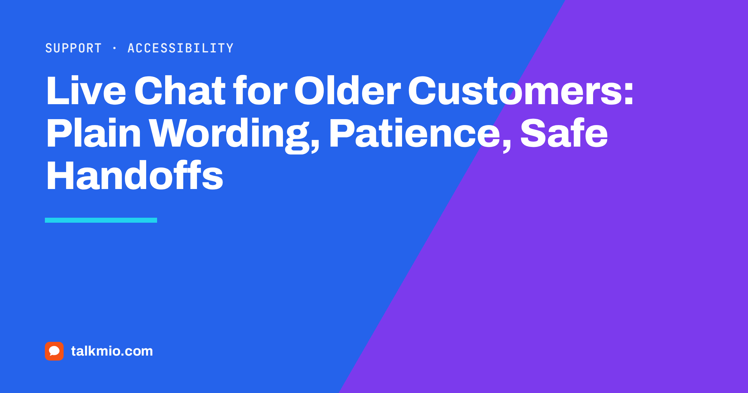 Live chat for older customers: a calm chat with short plain-language answers and an offer to speak to a person