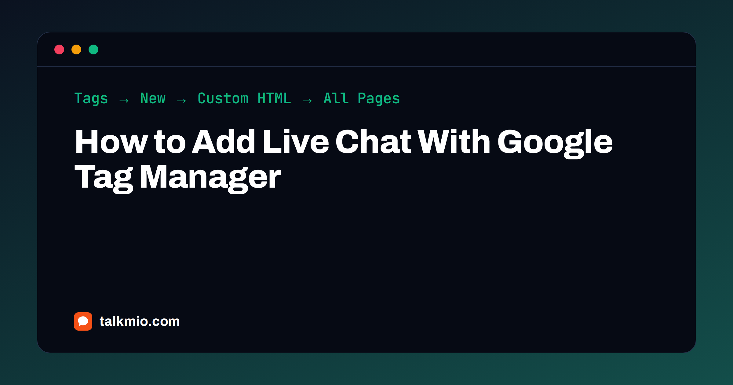 Google Tag Manager live chat setup with a Custom HTML tag and All Pages trigger