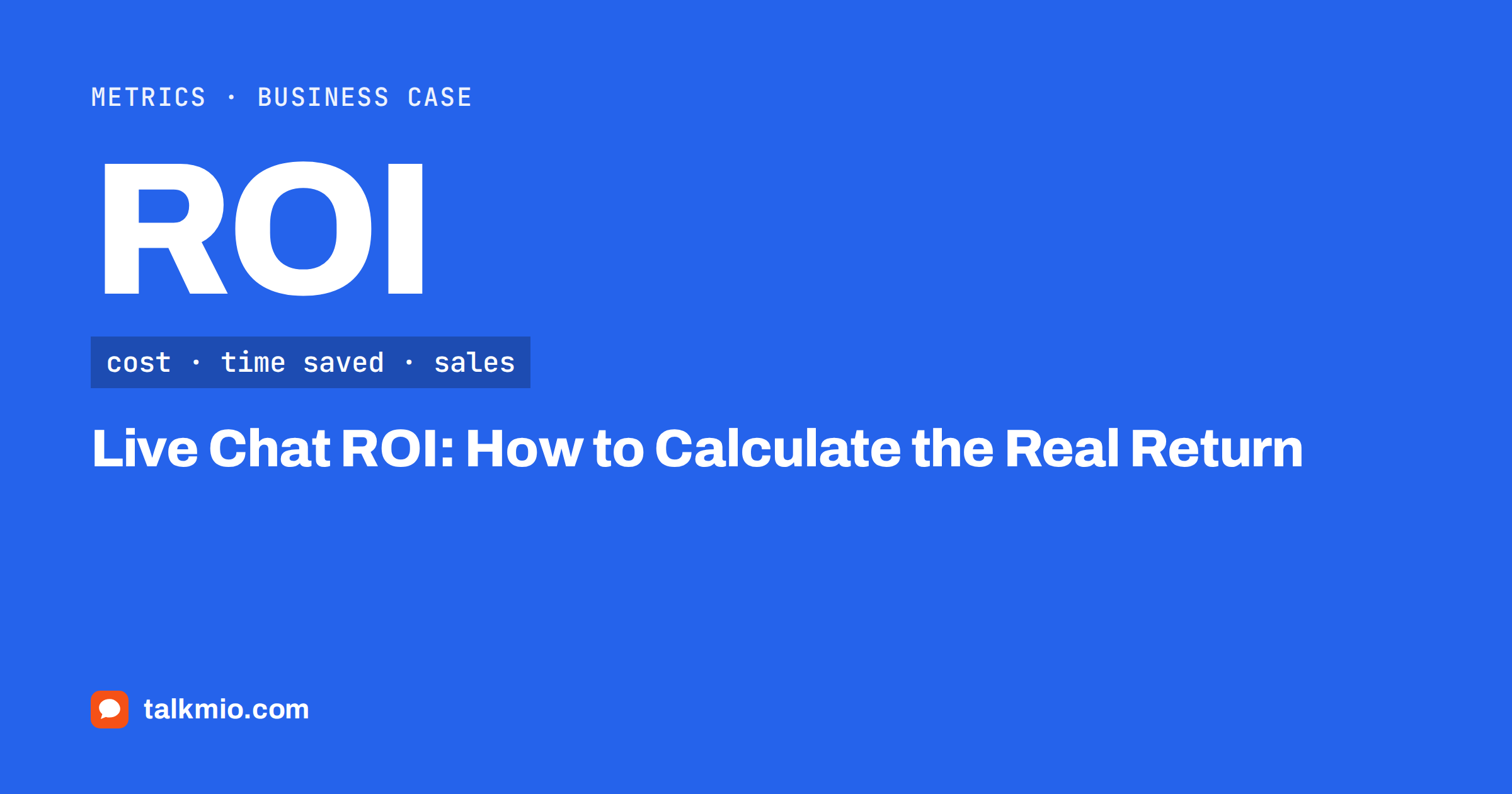 Live chat ROI worksheet showing costs, support hours saved and sales influenced by chat