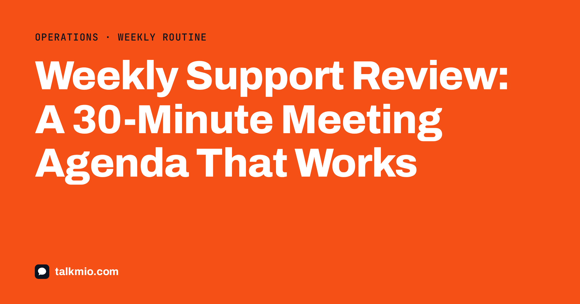 Weekly support review: a 30-minute agenda beside five support metrics and an action list